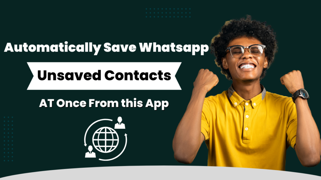 Save All WhatsApp Unsaved Contacts at Once
